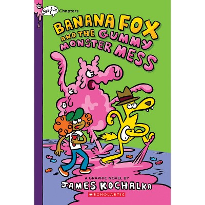 Banana Fox and the Gummy Monster Mess: A Graphix Chapters Book (Banana Fox #3) - by James Kochalka
