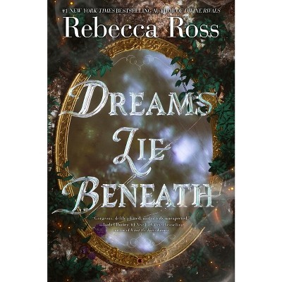 Dreams Lie Beneath - by Rebecca Ross (Paperback)