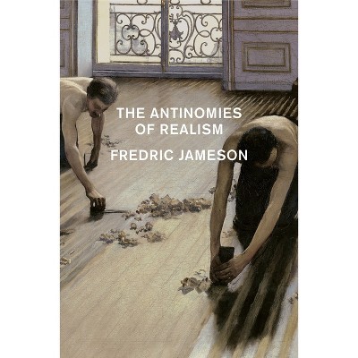 The Antinomies of Realism - by  Fredric Jameson (Paperback)