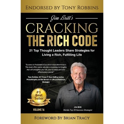 Cracking the Rich Code volume 16 - by  Jim Britt (Paperback)