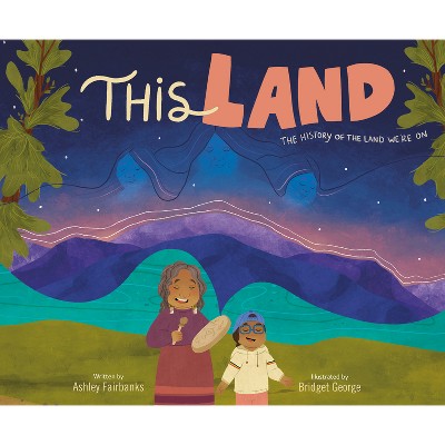 This Land - (Race to the Truth) by  Ashley Fairbanks (Hardcover)