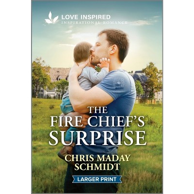 The Fire Chief's Surprise - Large Print by  Chris Maday Schmidt (Paperback)