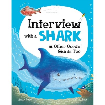 Interview with a Shark - (Interview with A...) by  Andy Seed (Hardcover)