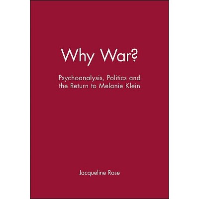 Why War? - (Bucknell Lectures in Literary Theory) by  Jacqueline Rose (Paperback)