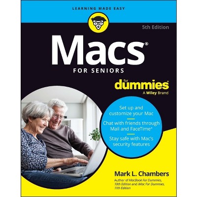 Macs for Seniors for Dummies - 5th Edition by  Mark L Chambers (Paperback)
