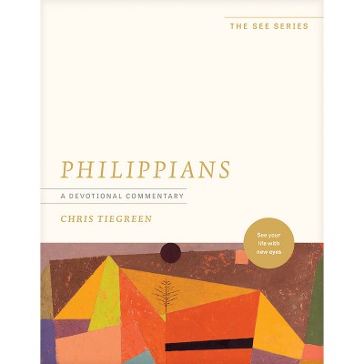 Philippians: A Devotional Commentary - (See) by  Chris Tiegreen (Paperback)