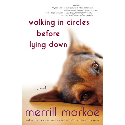 Walking in Circles Before Lying Down - by  Merrill Markoe (Paperback)