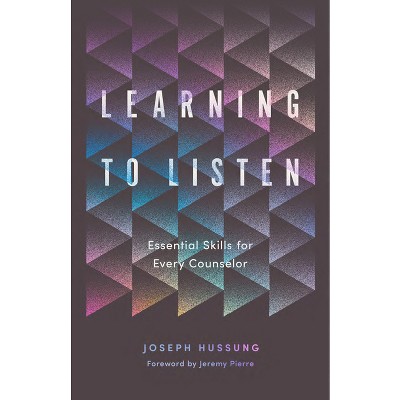 Learning to Listen - by  Joseph Hussung (Paperback)