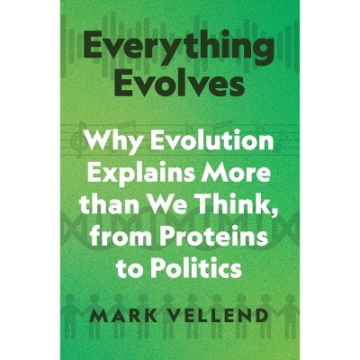Everything Evolves - by  Mark Vellend (Hardcover)