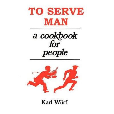 To Serve Man - by Karl Wurf