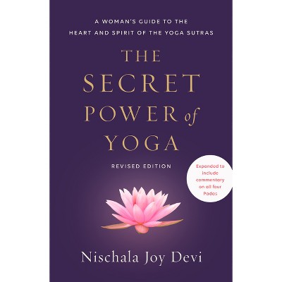 The Secret Power of Yoga, Revised Edition - by  Nischala Joy Devi (Paperback)
