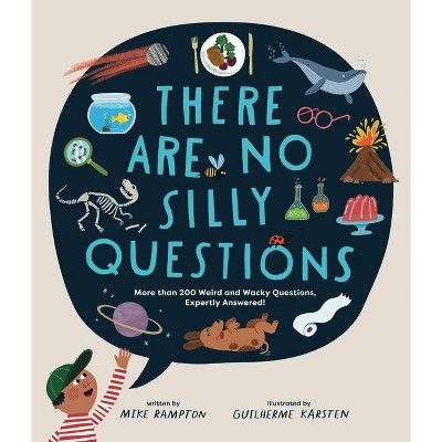 There Are No Silly Questions - by  Mike Rampton (Hardcover)
