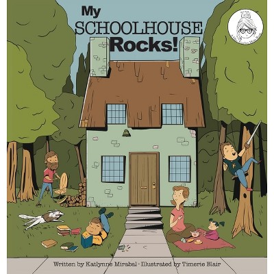 My Schoolhouse Rocks! - by  Katlynne Mirabal (Hardcover)