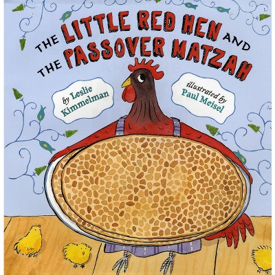 The Little Red Hen and the Passover Matzah - by  Leslie Kimmelman (Paperback)