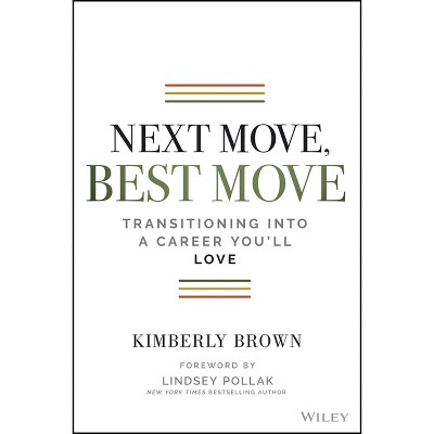 Next Move, Best Move - by  Kimberly Brown (Paperback)
