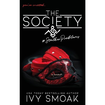 The Society #StalkerProblems - by  Ivy Smoak (Paperback)