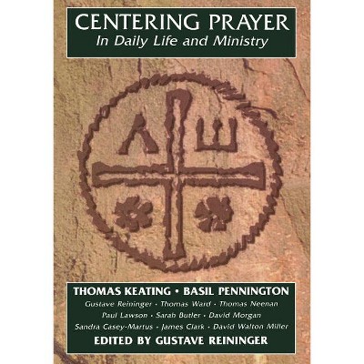 Centering Prayer in Daily Life and Ministry - by  Thomas Keating O C S O & Thomas Keating O C S O (Paperback)