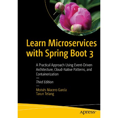 Learn Microservices with Spring Boot 3 - 3rd Edition by  Moisés Macero García & Tarun Telang (Paperback)
