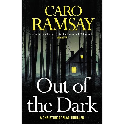 Out of the Dark - (DCI Christine Caplan Thriller) by Caro Ramsay