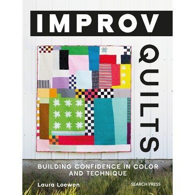 Improv Quilts - by  Laura Loewen (Paperback)