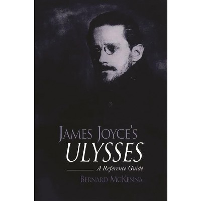 James Joyce's Ulysses - by  Bernard McKenna (Hardcover)