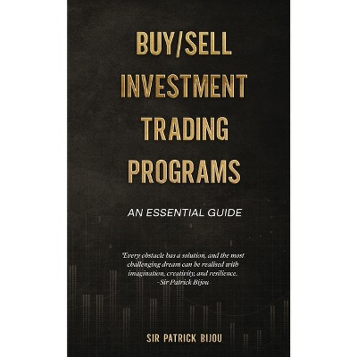 Fundamentals Of Buy/Sell Investment Trading Programs - by  Patrick Bijou (Paperback)