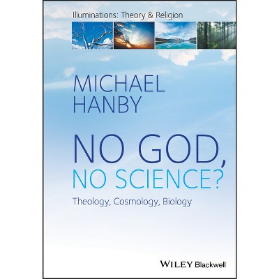 No God, No Science - (Illuminations: Theory & Religion) by  Michael Hanby (Paperback)