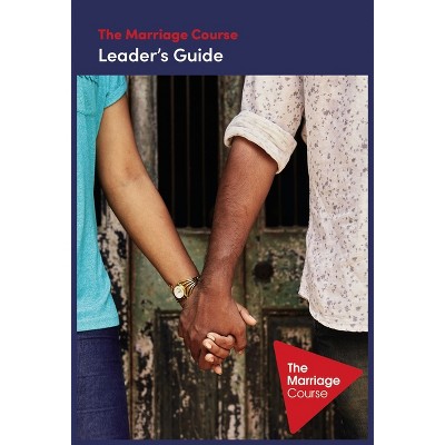 The Marriage Course Leader's Guide Revised and Updated - by  Nicky Lee & Sila Lee (Paperback)