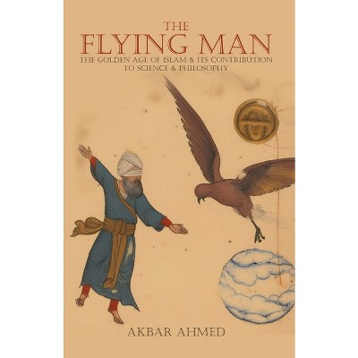 The Flying Man - by  Akbar Ahmed (Paperback)