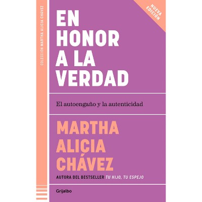 En Honor a la Verdad / Truth Be Told - by  Martha Alicia Chávez (Paperback)