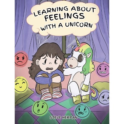 Learning about Feelings with a Unicorn - (My Unicorn Books) by Steve Herman