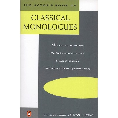 The Actor's Book of Classical Monologues - by  Stefan Rudnicki (Paperback)