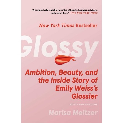 Glossy - by  Marisa Meltzer (Paperback)