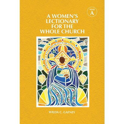 A Women's Lectionary for the Whole Church Year a - by  Wilda C Gafney (Paperback)