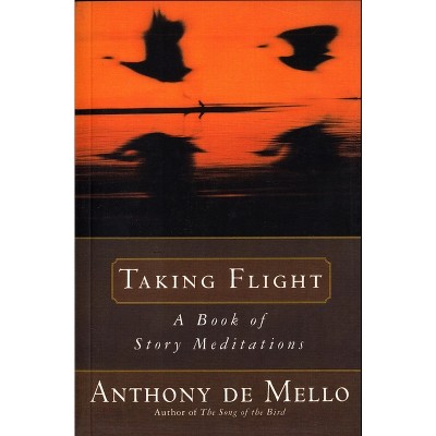 Taking Flight - 3rd Edition by  Anthony de Mello (Paperback)