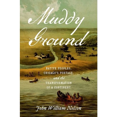 Muddy Ground - (The David J. Weber the New Borderlands History) by  John William Nelson (Paperback)