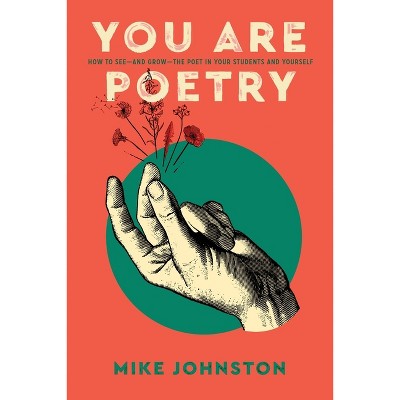 You Are Poetry - by  Mike Johnston (Paperback)
