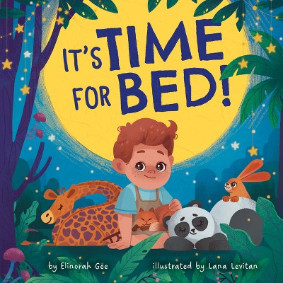 It's Time for Bed! - (Clever Big Kids) by  Clever Publishing & Elinorah Gee (Board Book)