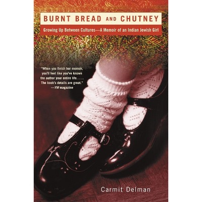 Burnt Bread and Chutney - (Ballantine Reader's Circle) by  Carmit Delman (Paperback)