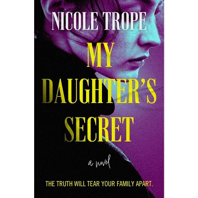 My Daughter's Secret - by  Nicole Trope (Paperback)