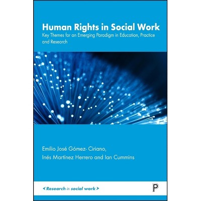 Human Rights in Social Work - (Research in Social Work) by  Emilio José Gómez-Ciriano & Ian Cummins & María Inés Martínez Herrero (Hardcover)