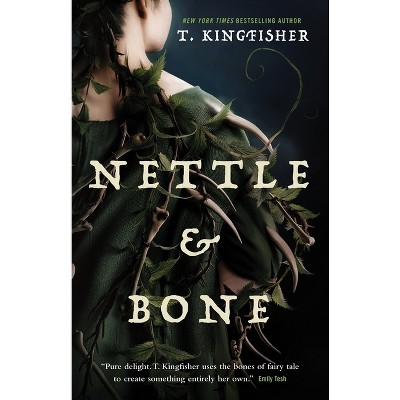 Nettle & Bone - by T Kingfisher