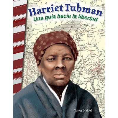 Harriet Tubman - (Social Studies: Informational Text) by  Torrey Maloof (Paperback)