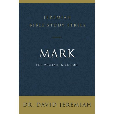 Mark - (Jeremiah Bible Study) by  David Jeremiah (Paperback)