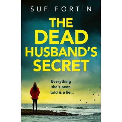 The Dead Husband's Secret - by  Sue Fortin (Paperback)