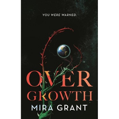 Overgrowth - by Mira Grant
