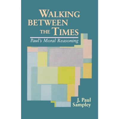 Walking Between the Times - by  J Paul Sampley (Paperback)