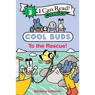Cool Buds: To the Rescue! - (I Can Read Comics Level 3) by Barbara Lehman