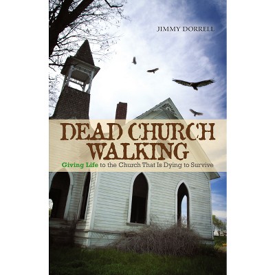 Dead Church Walking - by  Jimmy Dorrell (Paperback)
