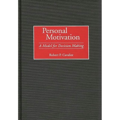 Personal Motivation - by  Robert P Cavalier (Hardcover)
